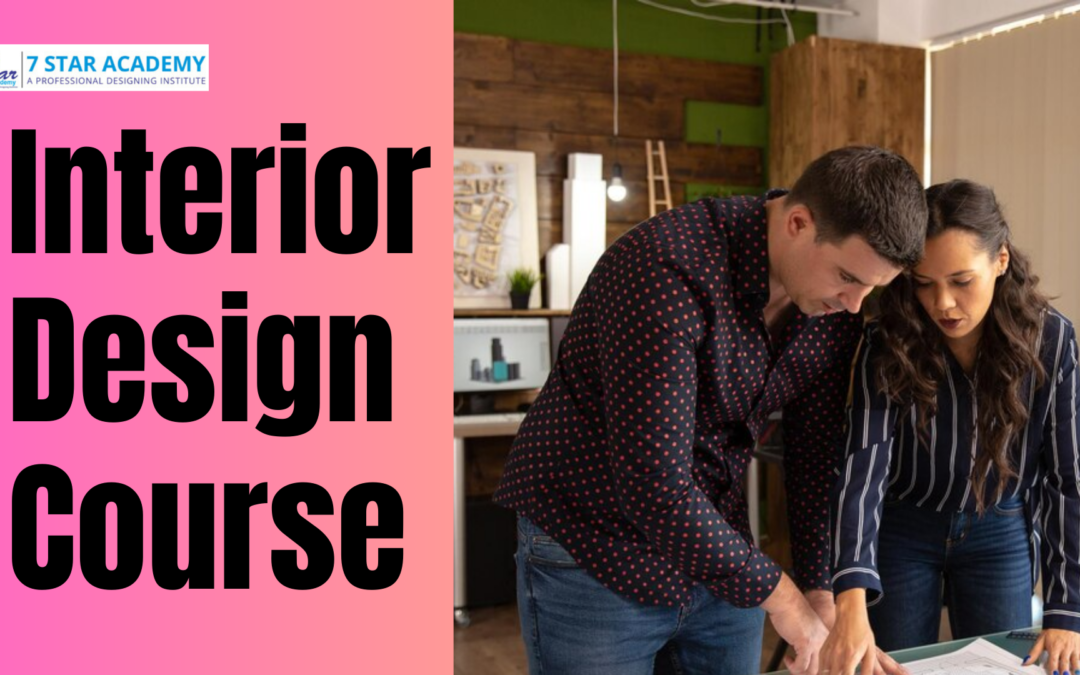 Career Opportunities You will Get after Learning Interior Designing Course